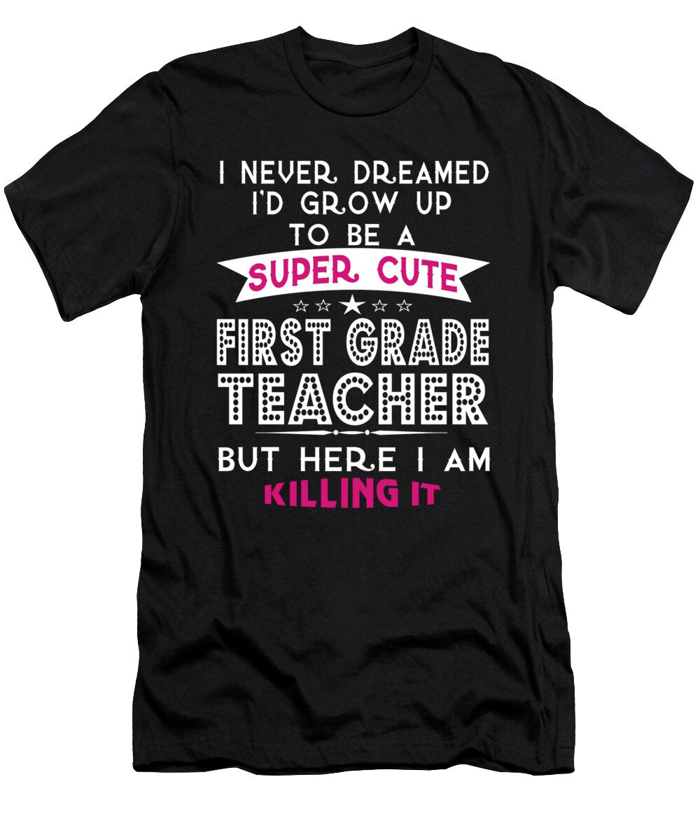 A Super Cute First Grade Teacher Sophia T-Shirt