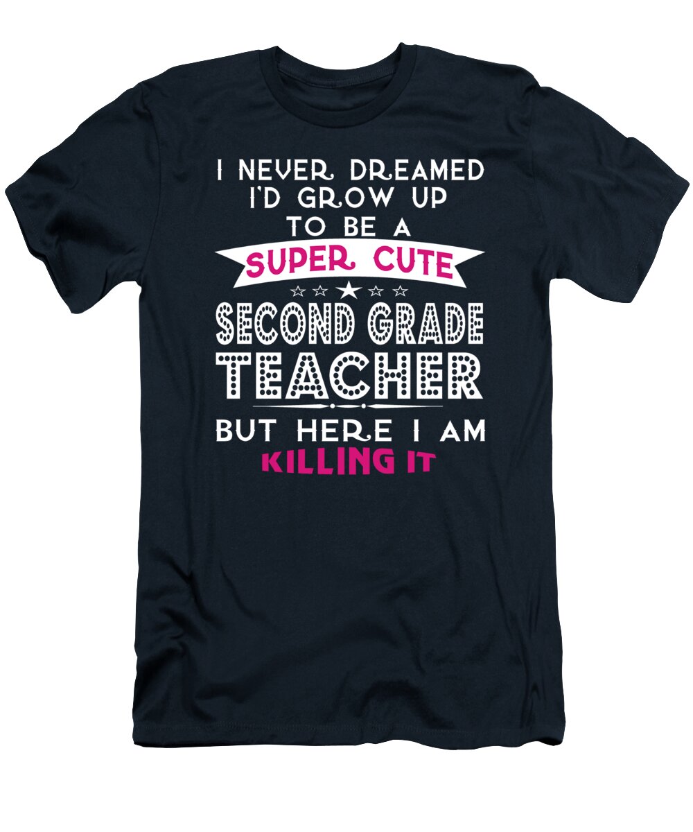 A Super Cute Second Grade Teacher Sophia T-Shirt