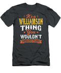 A Williamson Thing You Wouldn T Understand Last Name Surname Bruin Maisey T-Shirt