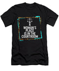 A Womans Place Is in the Courtroom Womens Lawyer Lawyer Lawyer Gift Attorney Law School Graduation Courtroom Sifou Store T-Shirt