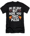 Abs Are Great But Have You Tried Pizza Honey Shop Art T-Shirt