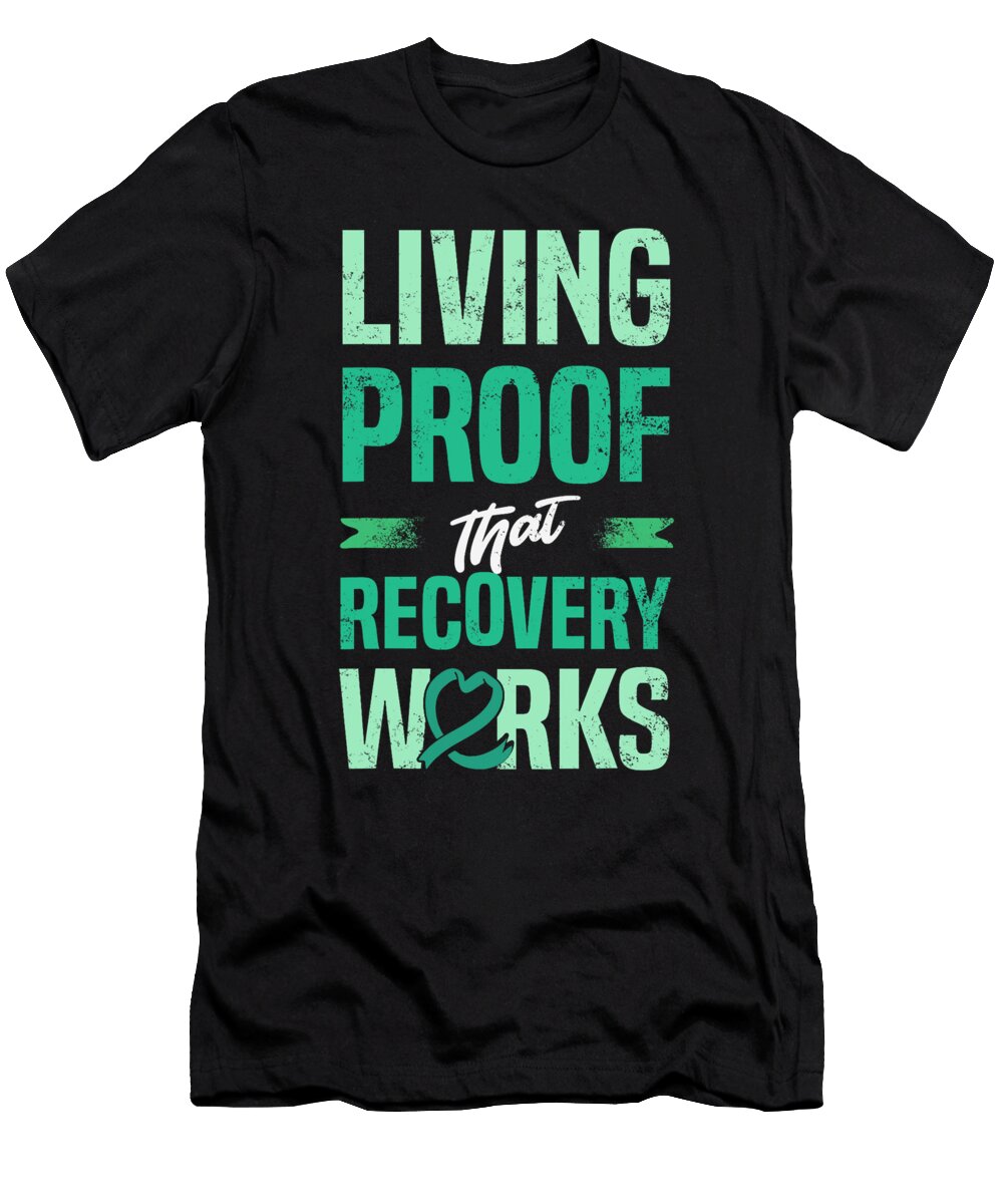 Addiction Recovery Sobriety Sober Proof Recovery Works Dhbubble T-Shirt