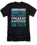 Admissions Director Freaking Awesome Job Gift Item Shi Hu Kang T-Shirt