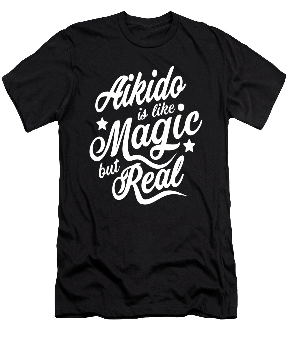 Aikido Is Like Magic But Real Dusan Vrdelja T-Shirt