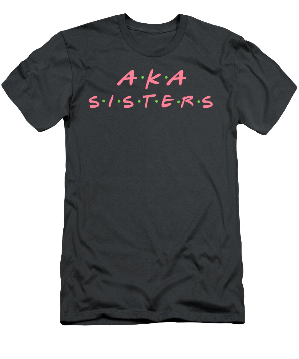 Aka Sorority for Alpha Pretty Girl Kappa Friend Wilfre Amila T-Shirt