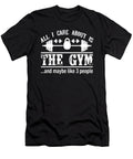 All I Care About Is the Gym and Maybe Like 3 People Gym Owen Ervin T-Shirt