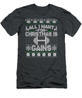 All I Want for Is Gain Fitness Ugly Sweater for Christmas Present Ricarc Nylah T-Shirt