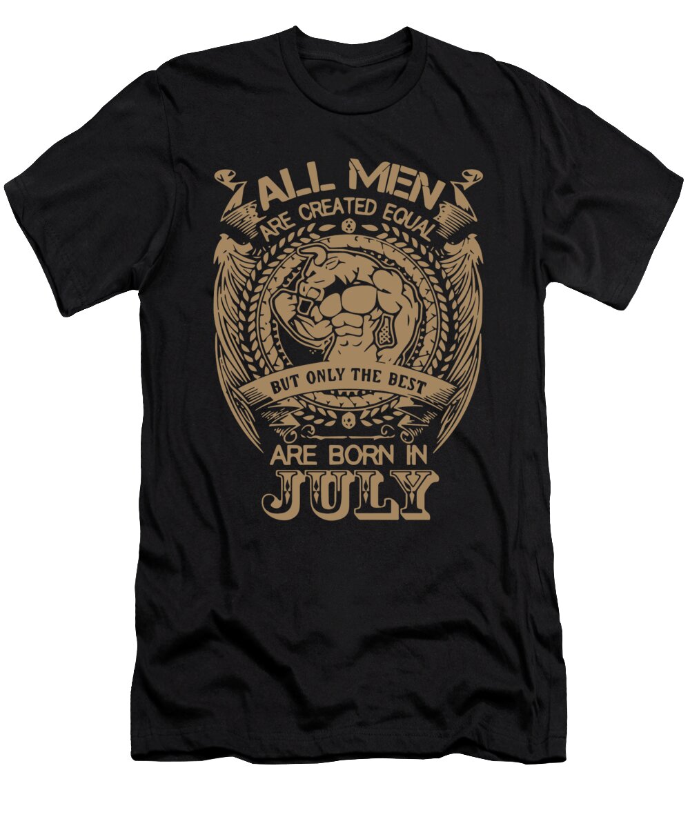 All Men Are Created Equal But Only the Best Are Born in July Gym Ryan Mackerras T-Shirt