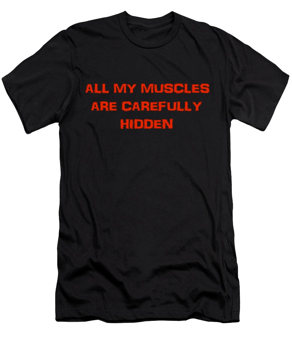 All My Muscles Are Carefully Hidden Buckshot Storm T-Shirt