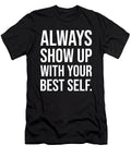 Always Show Up with Your Best Self Matthew Chan T-Shirt