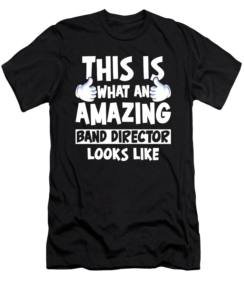 Amazing Marching Band Director Me T-Shirt