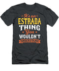 An Estrada Thing You Wouldn T Understand Last Name Surname Bruin Maisey T-Shirt