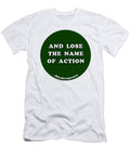 And Lose the Name of Action Shakespeare Shakespearequote Tintodesigns T-Shirt