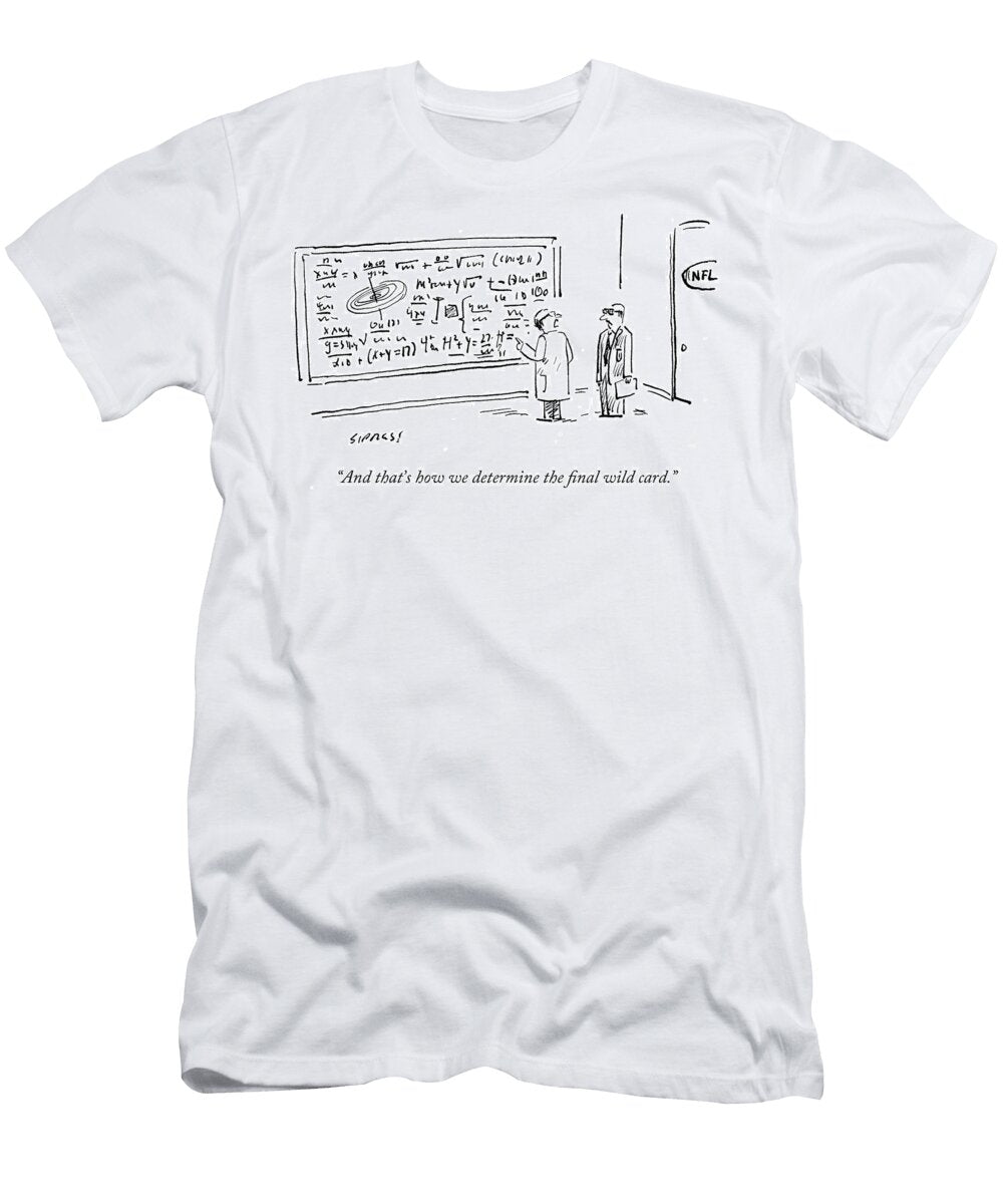 And Thats How We Decide the Final Wild Card David Sipress T-Shirt