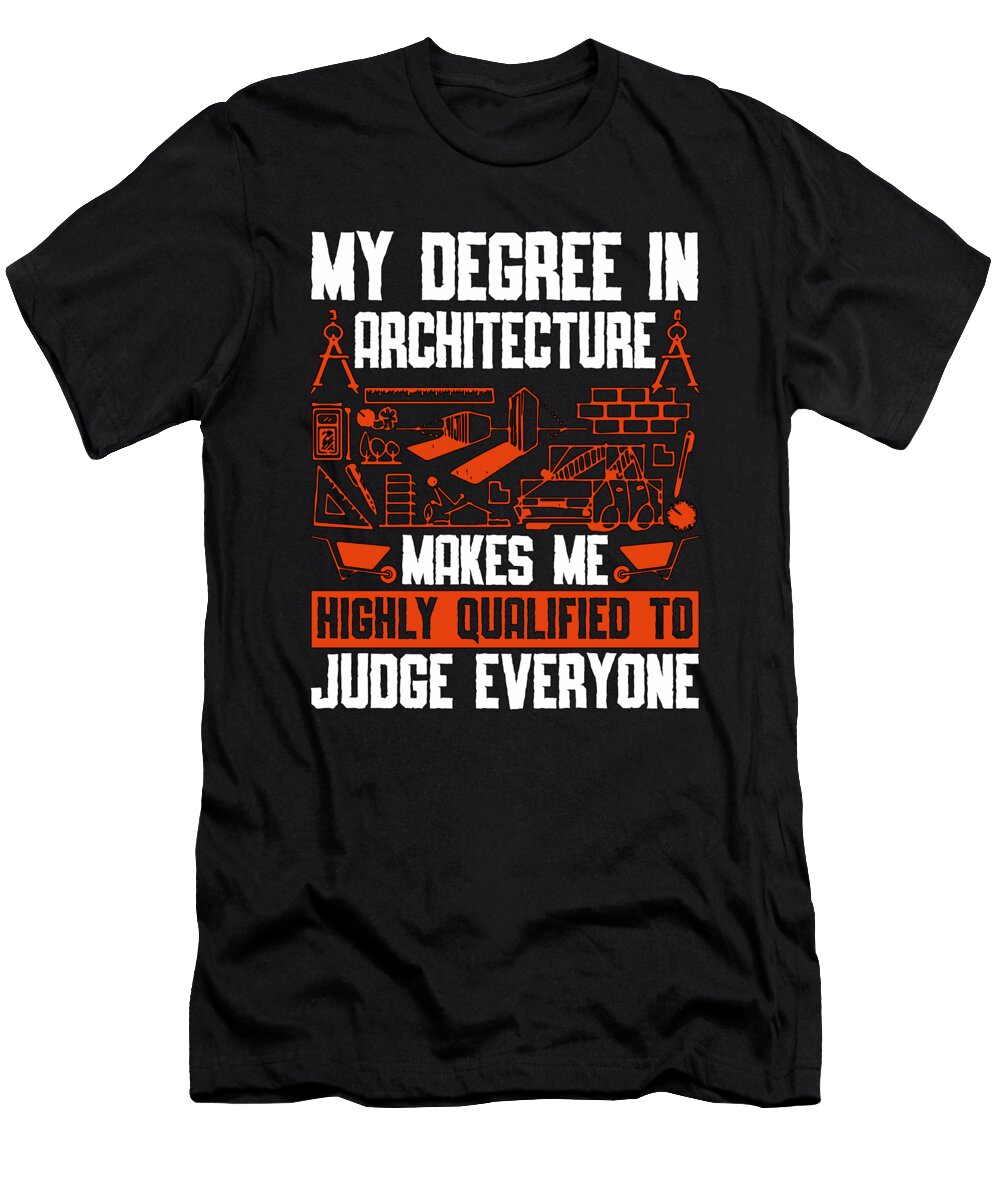 Architect My Degree in Architecture Architects Job Tshirtconcepts Marvin Poppe T-Shirt