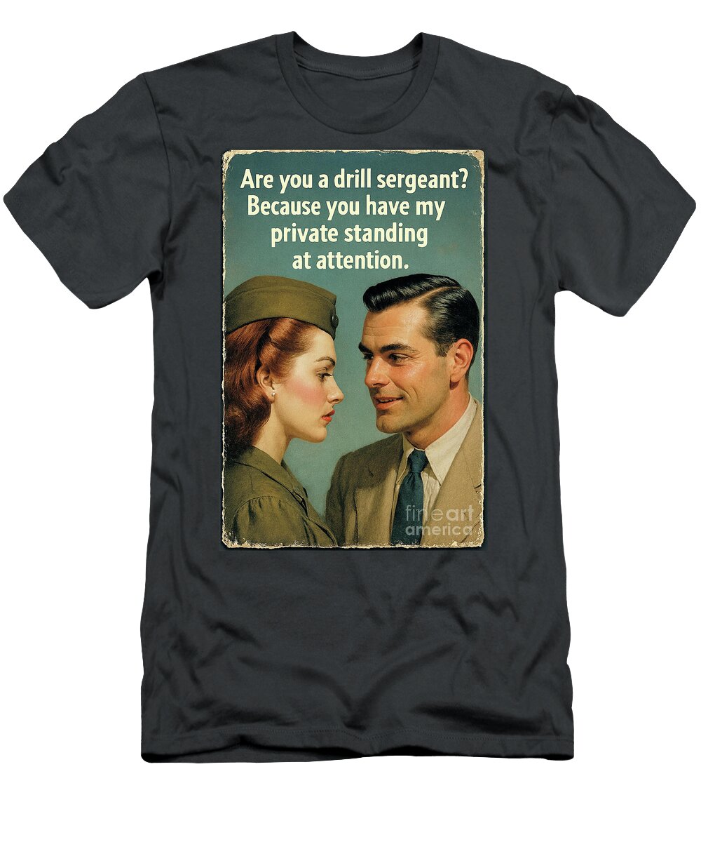 Are You a Drill Sergeant Because You Have My Private Standing At Attention 1 Robert Williams T-Shirt