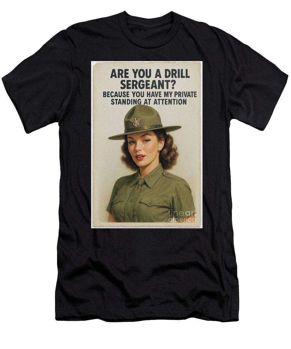 Are You a Drill Sergeant Because You Have My Private Standing At Attention 2 Robert Williams T-Shirt