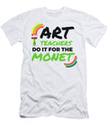 Art Teachers Do It for the Monet Art Artist Mister T-Shirt