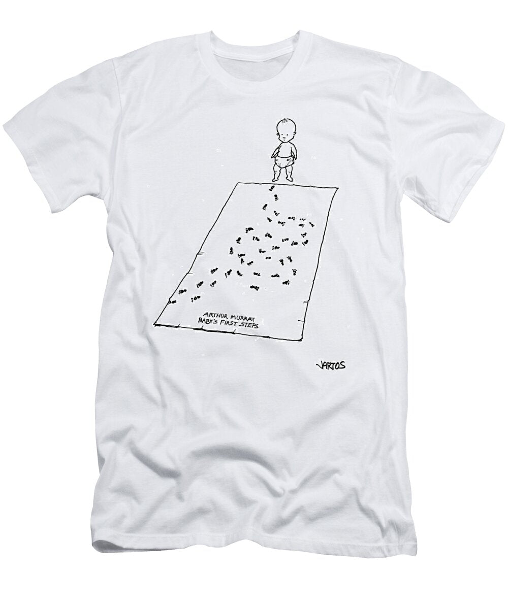 Arthur Murray Babys First Steps George Jartos T-Shirt