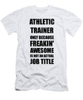 Athletic Trainer Freaking Awesome Funny Gift for Coworker Job Prank Gag Idea Funny Gift Ideas T-Shirt