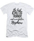Athletic Trainer Nephew Funny Gift Idea for Relative Gag Inspiring Joke the Best and Even Better Funny Gift Ideas T-Shirt
