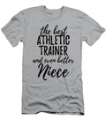 Athletic Trainer Niece Funny Gift Idea for Nieces Gag Inspiring Joke the Best and Even Better Funny Gift Ideas T-Shirt