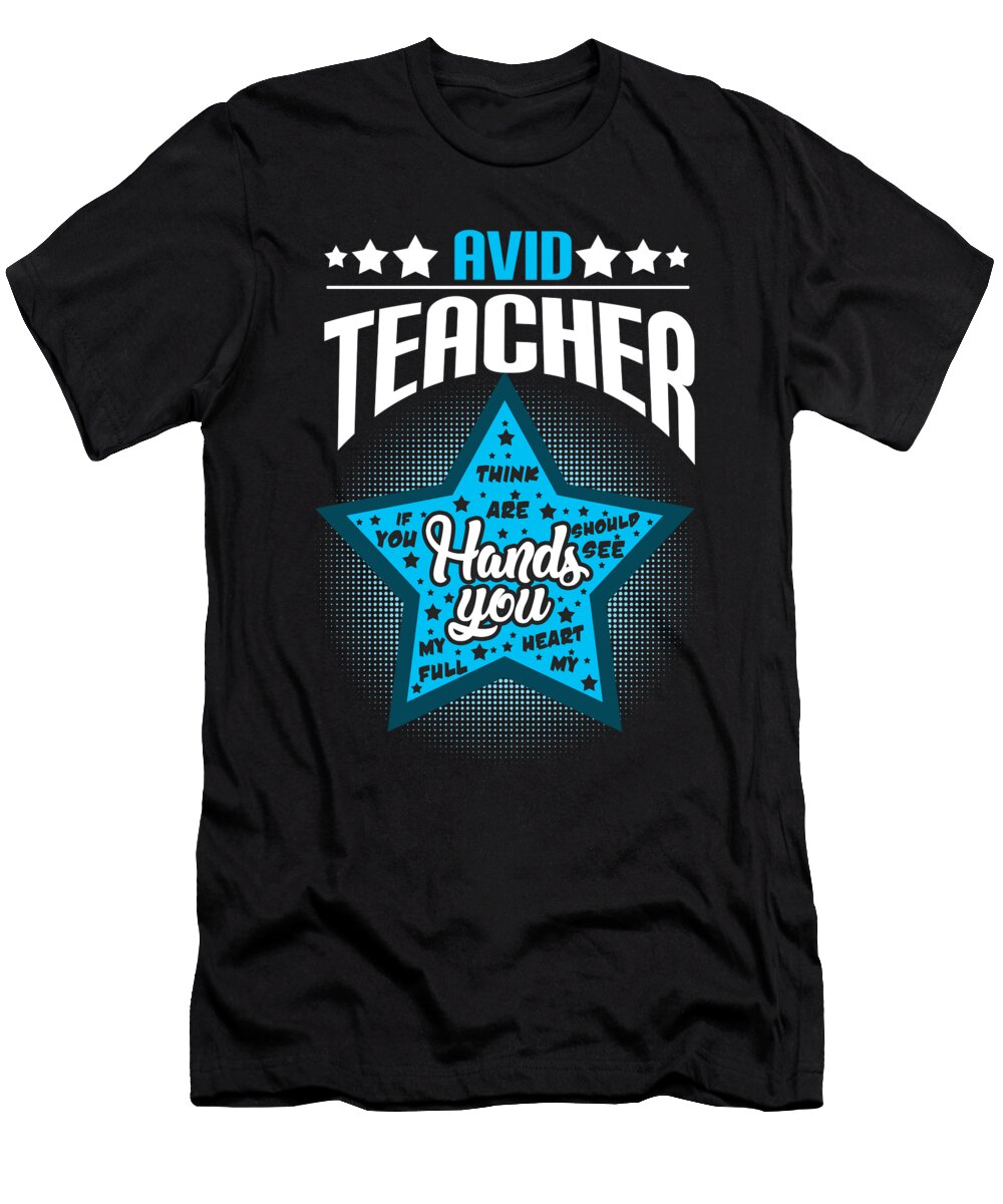 Avid Teacher Professor Educator Teaches Profession Teaching Educating Teach Gift Thomas Larch T-Shirt