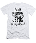 Band Director in My Veins Jesus in My Heart Funny Christian Coworker Gift Funny Gift Ideas T-Shirt