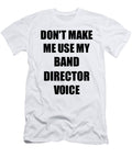 Band Director Voice Gift for Coworkers Funny Present Idea Funny Gift Ideas T-Shirt