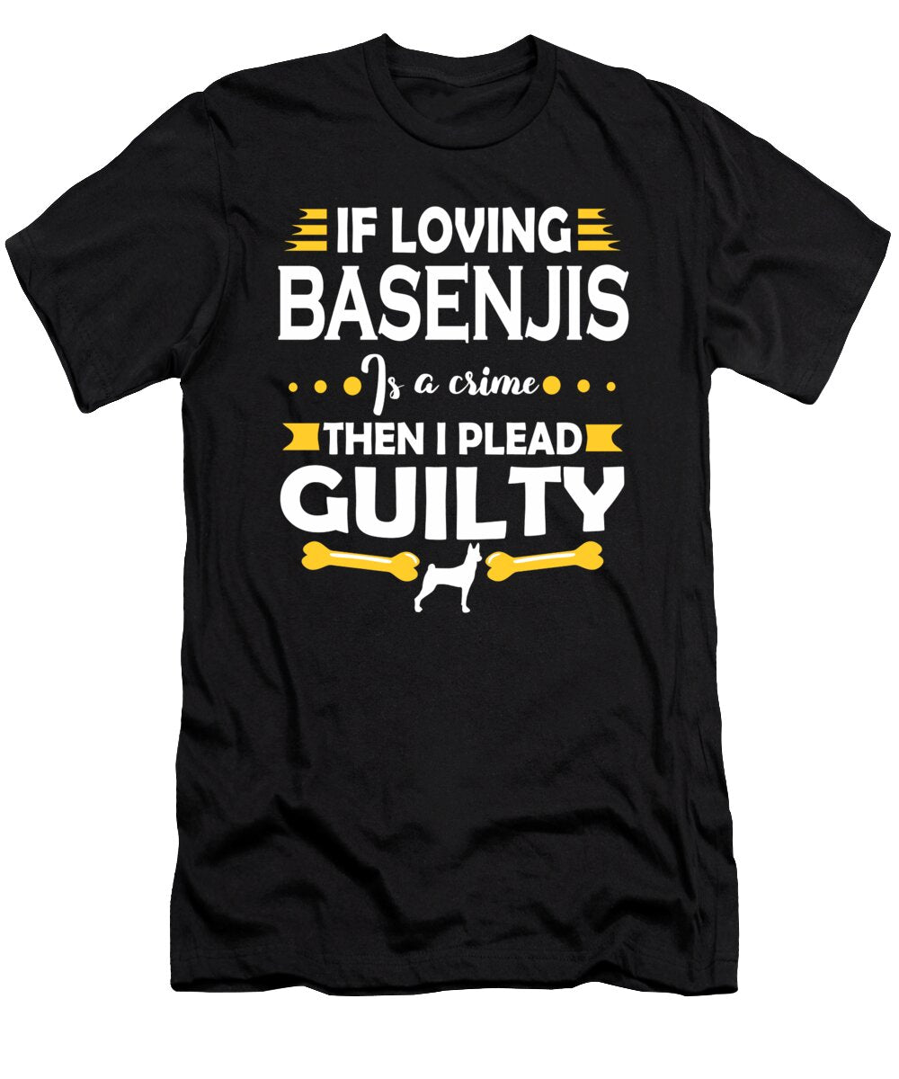 Basenji Dog Lover Pleading Guilty Quote Dusan Vrdelja T-Shirt