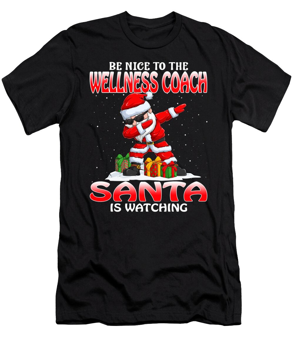 Be Nice to the Wellness Coach Santa Is Watching Christmas Thepassionshop T-Shirt