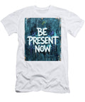 Be Present Now Esoterica Art Agency T-Shirt