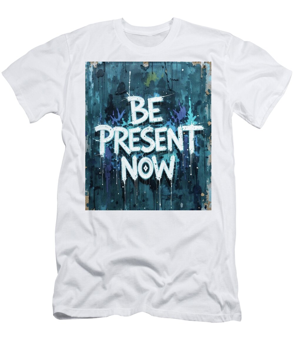 Be Present Now Esoterica Art Agency T-Shirt