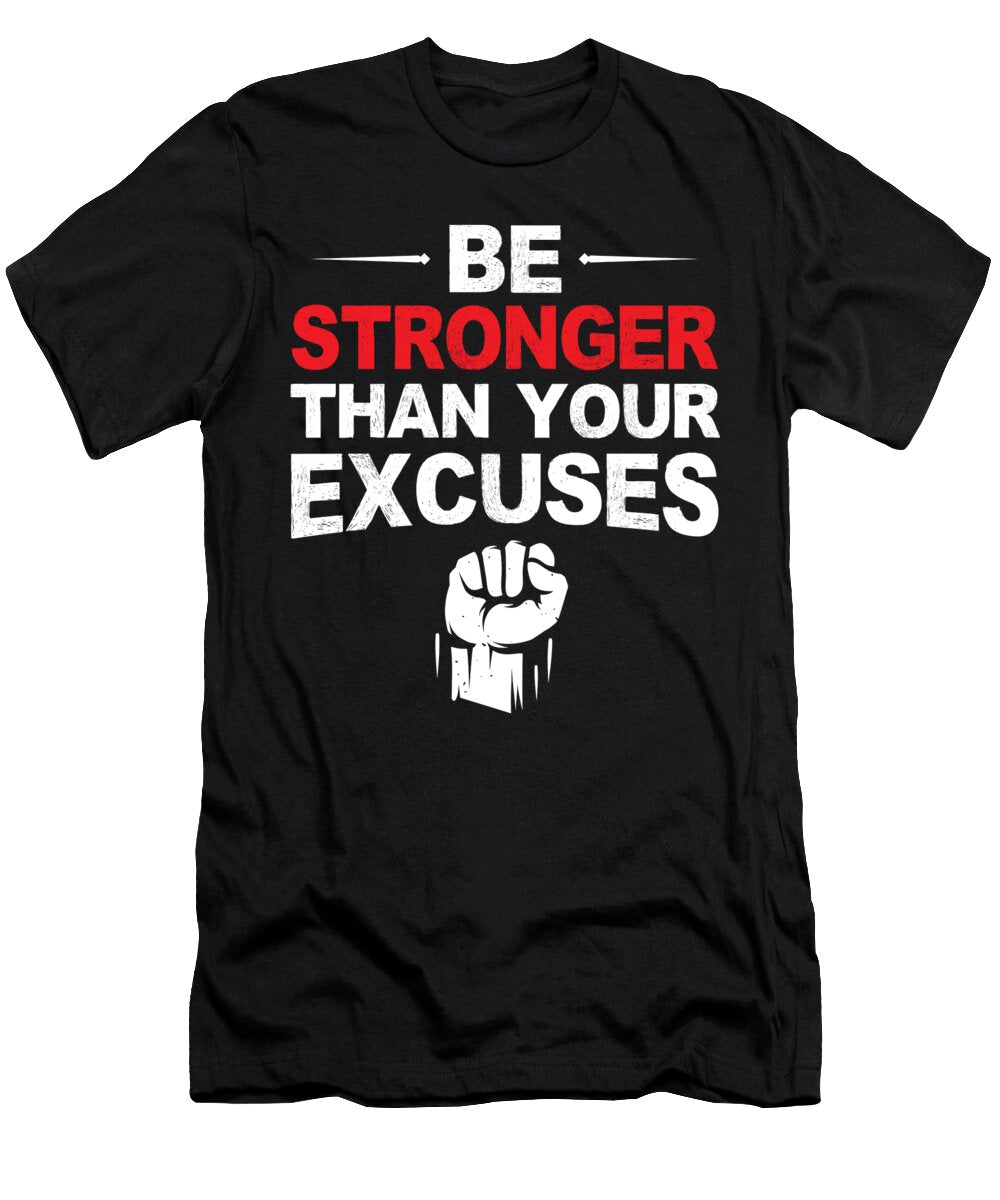 Be Stronger Than Your Excuses Jose O T-Shirt