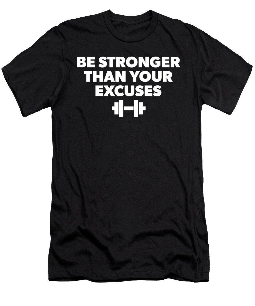 Be Stronger Than Your Excuses Matthew Chan T-Shirt