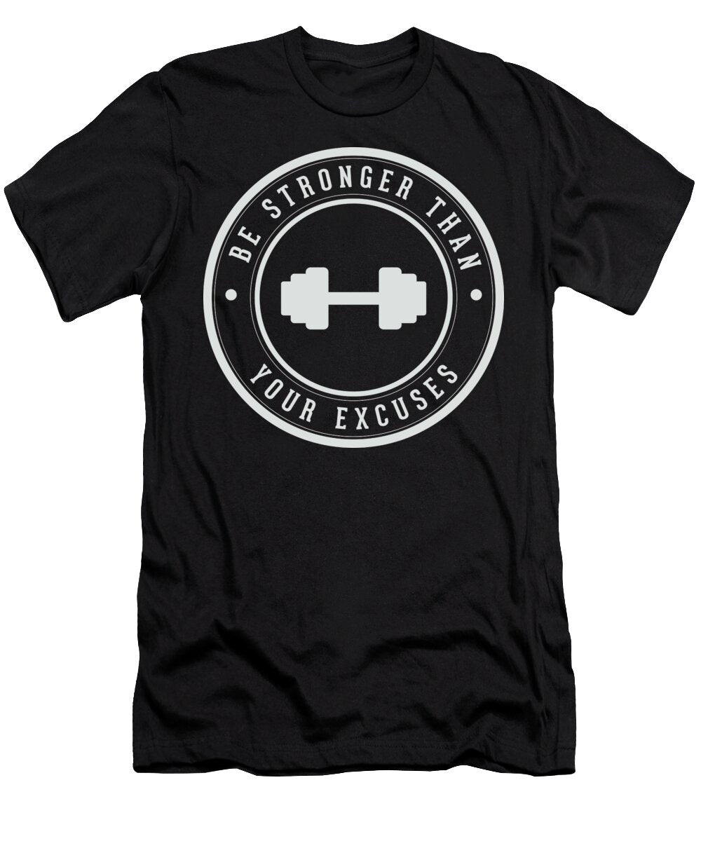 Be Stronger Than Your Excuses Motivational Fitness Emblem Gym Inspiration Bodybuilding Success Wam Design T-Shirt