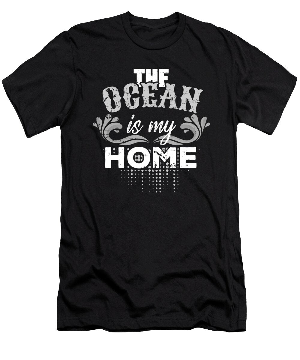 Beach Lover Gift the Ocean Is My Home Ocean Lover Gift Kanig Designs T-Shirt