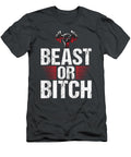 Beast or Bitch Fitness Weightlifting Deadlift Workout Gym Fabiaj Devon T-Shirt
