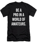 Become a Pro in a World of Amateurs Matthew Chan T-Shirt