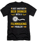 Beer Drinker Filmmaking Filmmaker Film Making Petrona Romero T-Shirt