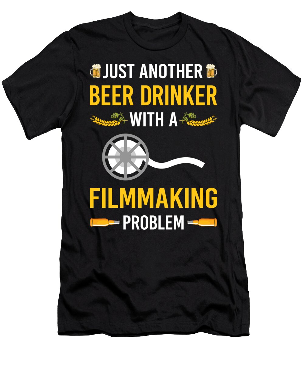 Beer Drinker Filmmaking Filmmaker Film Making Petrona Romero T-Shirt