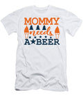 Beer Quote Design Mommy Gamini Jayasingha T-Shirt