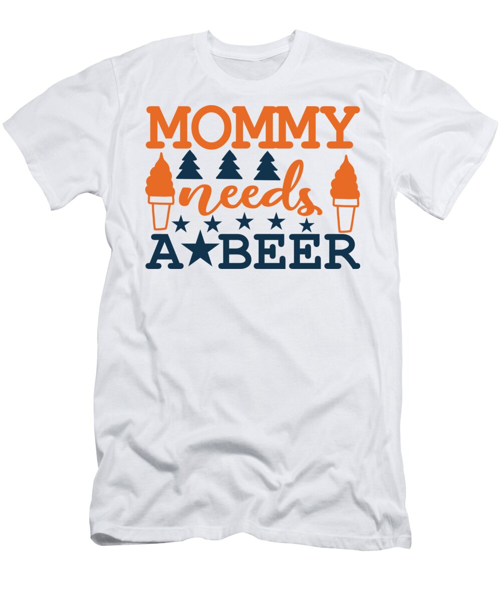Beer Quote Design Mommy Gamini Jayasingha T-Shirt
