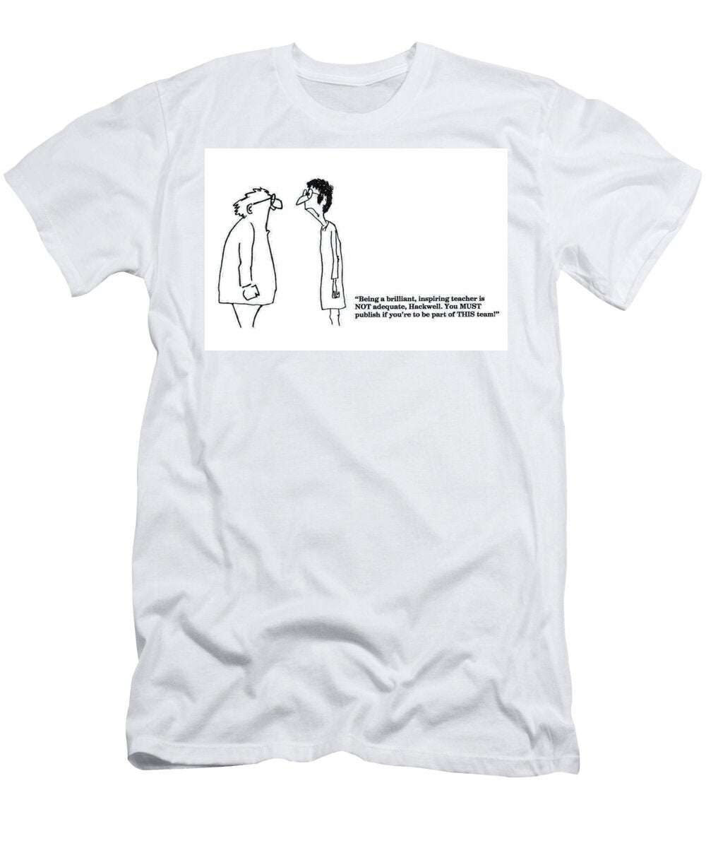 Being a Brilliantinspiring Teacher Is Not Adequate Robert Miller T-Shirt