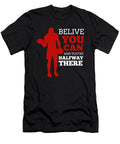Believe You Can Gym Fitness Workout Saying Teequeen2603 T-Shirt
