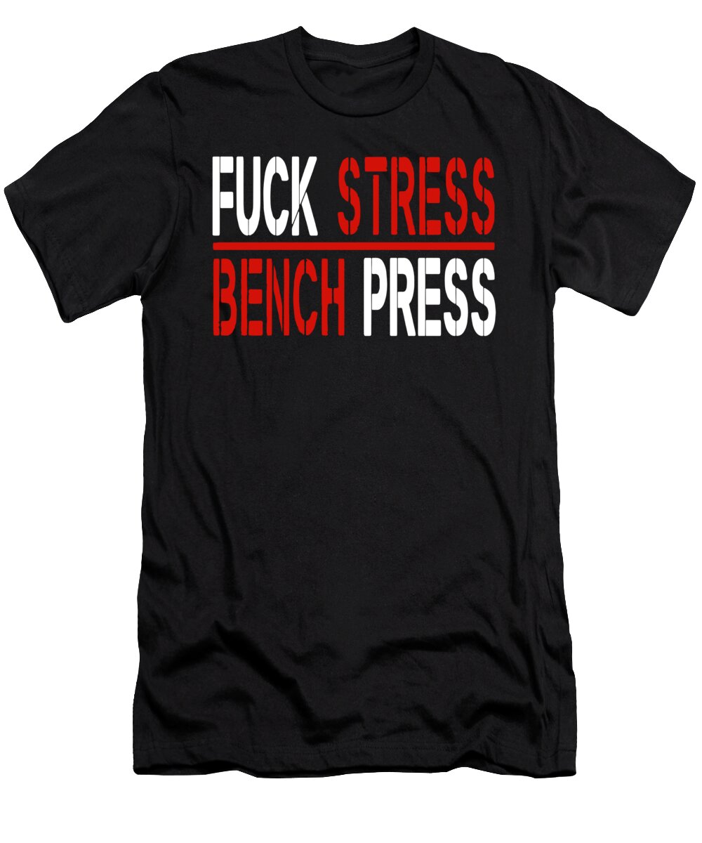 Benchpress Workout Fitness Training Gym Lifting Weight Humor Yoga Samuel Higinbotham T-Shirt