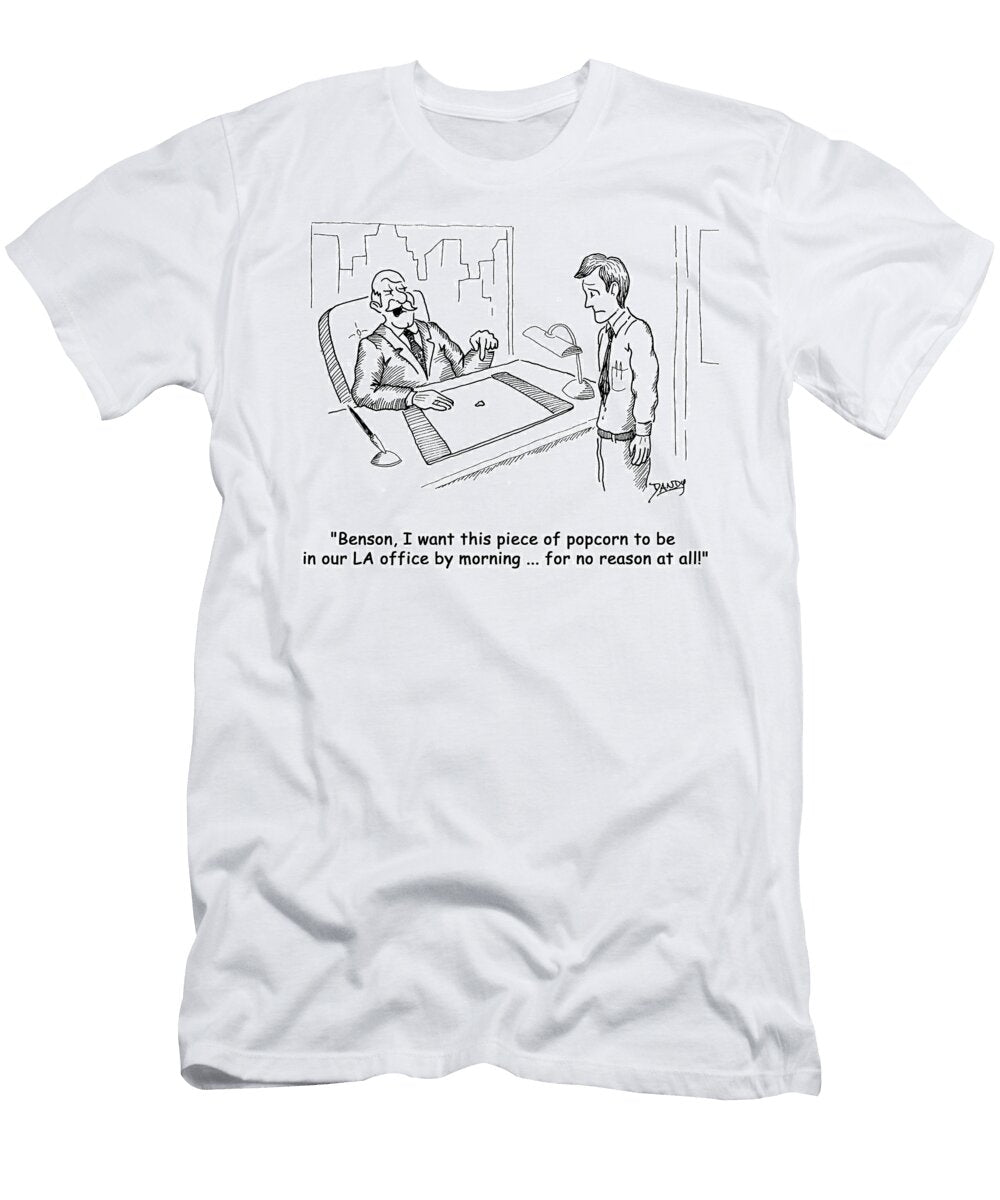 Benson I Want This Piece of Popcorn to Be in Our LA Office Andrew Toos T-Shirt