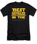 Best Bodybuilder in the Galaxy Quote Dusan Vrdelja T-Shirt