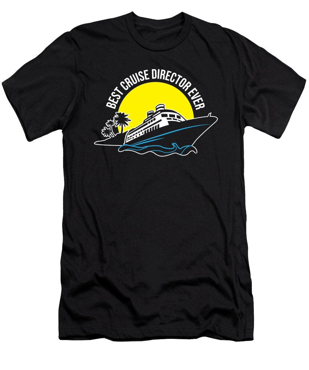 Best Cruise Director Cruise Ship Captain Funny Cruising Maximus Designs T-Shirt