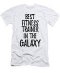 Best Fitness Trainer in the Galaxy Funny Sci Fi Lover Gift Nerd Coworker Geek Present Idea Funny Gift Ideas T-Shirt